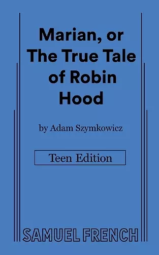 Marian, or The True Tale of Robin Hood: Teen Edition cover