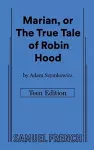 Marian, or The True Tale of Robin Hood: Teen Edition cover