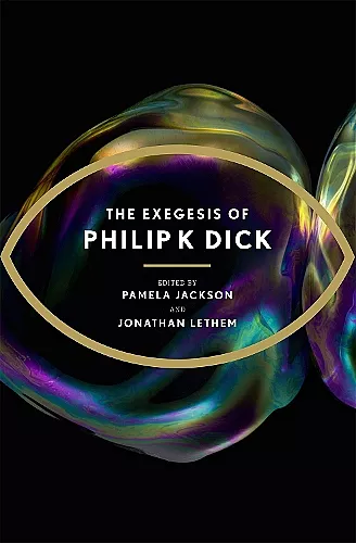 The Exegesis of Philip K Dick cover