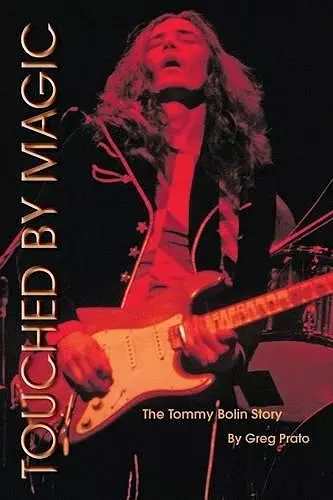 Touched by Magic: The Tommy Bolin Story cover