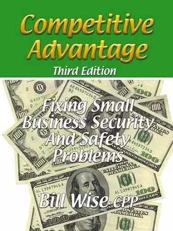 Competitive Advantage-Fixing Small Business Security And Safety Problems cover