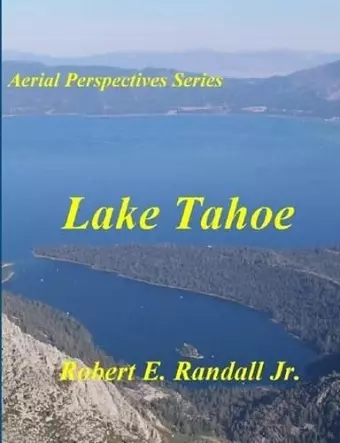 Aerial Perspectives: Lake Tahoe cover