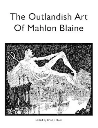 The Outlandish Art of Mahlon Blaine cover