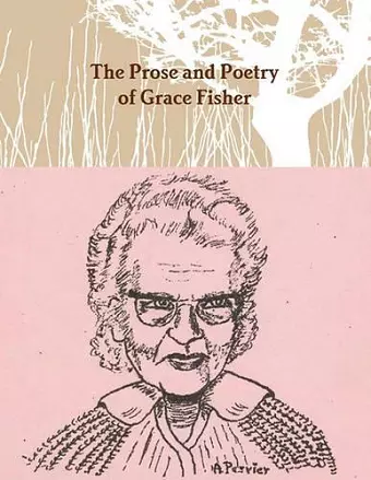 The Prose and Poetry of Grace Fisher cover