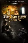 The Revenge of John W cover