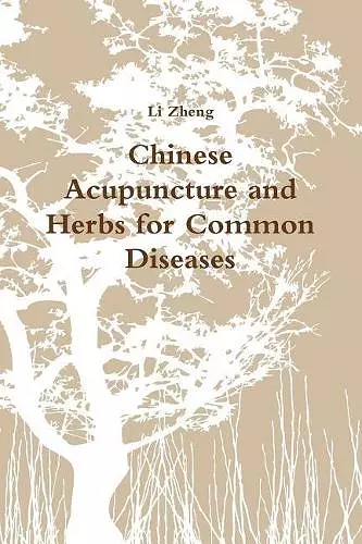 Chinese Acupuncture and Herbs for Common Diseases cover