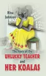 The Story of the Unlucky Teacher and Her Koalas cover