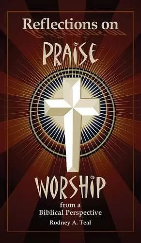 Reflections on Praise and Worship from a Biblical Perspective cover