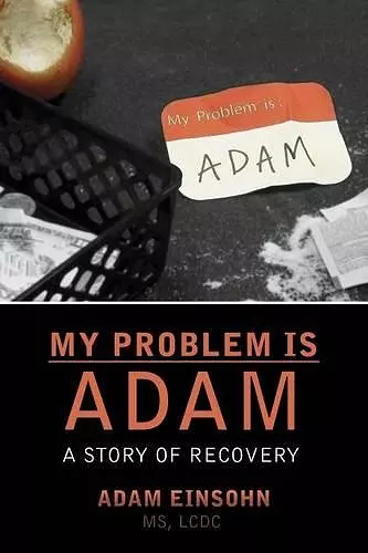 My Problem is Adam - A Story of Recovery cover