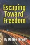 Escaping Toward Freedom cover