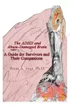 The ADHD and Abuse-Damaged Brain cover