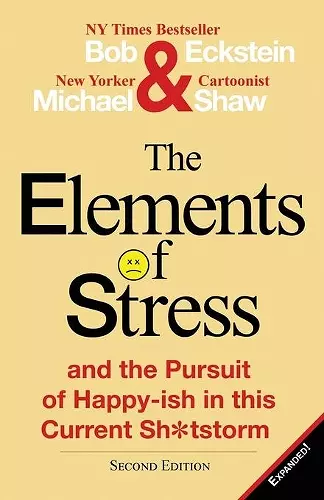 The Elements of Stress and the Pursuit of Happy-Ish in This Current Sh*tstorm cover