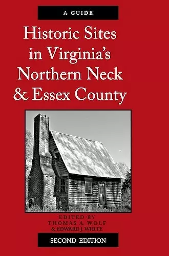 Historic Sites in Virginia’s Northern Neck and Essex County, A Guide cover