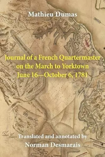 Journal of a French Quartermaster on the March to Yorktown June 16-October 6, 1781 cover