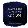 Where in the World is the Moon? cover