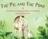 The Pig and The Pony cover