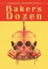 Uncomfortably Dark Presents...Baker's Dozen! cover