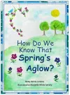 How Do We Know That Spring's Aglow? cover