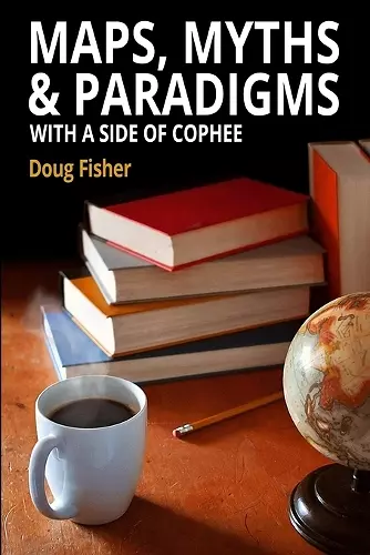 Maps, Myths & Paradigms cover