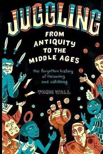 Juggling - From Antiquity to the Middle Ages cover