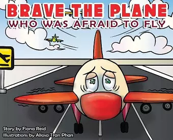 BRAVE the Plane Who Was Afraid to Fly cover