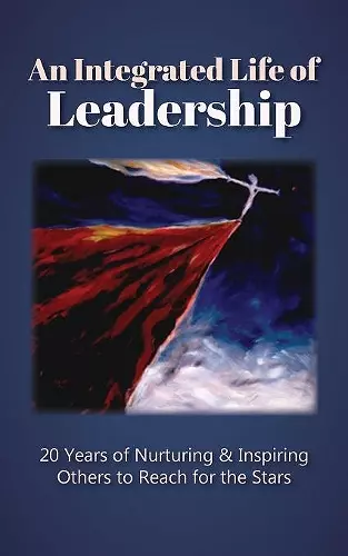 An Integrated Life of Leadership cover