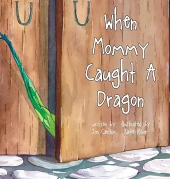 When Mommy Caught A Dragon cover