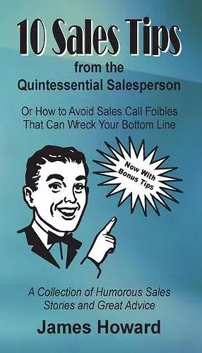 10 Sales Tips From The Quintessential Salesperson cover