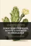 Jonathan Edwards, Beauty, and Younger Evangelicals cover