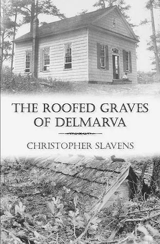 The Roofed Graves of Delmarva cover