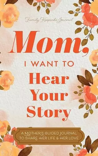 Mom, I Want to Hear Your Story cover