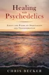 Healing with Psychedelics cover