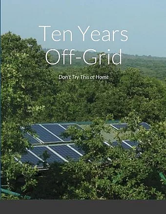 Ten Years Off-Grid cover