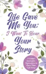 Life Gave Me You; I Want to Hear Your Story cover