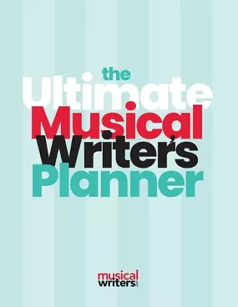 The Ultimate Musical Writer's Planner cover