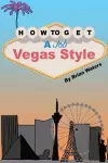 How To Get A Job Vegas Style cover