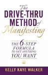 The Drive Thru Method of Manifesting cover