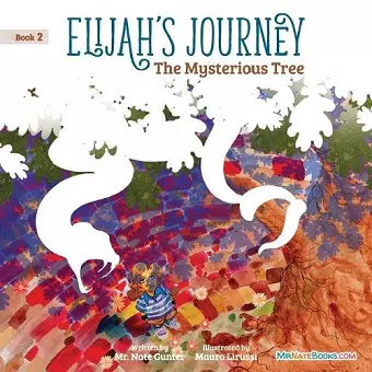 Elijah's Journey Children's Storybook 2, The Mysterious Tree cover