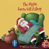 The Night Santa Fell Asleep cover