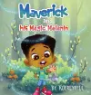 Maverick and His Magic Melanin cover