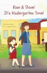 Rise and Shine! It's Kindergarten Time! cover