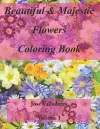 Beautiful & Majestic Flowers Coloring Book cover