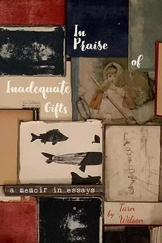 In Praise of Inadequate Gifts cover