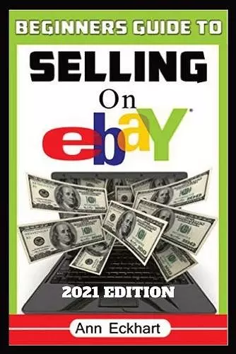 Beginner's Guide To Selling On Ebay 2021 Edition cover