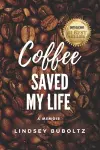 Coffee Saved My Life cover