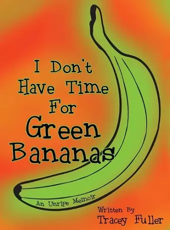 I Don't Have Time for Green Bananas cover