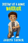 Destiny of a Homie Warrior cover
