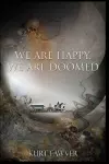 We are Happy, We are Doomed cover