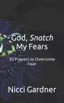 God, Snatch My Fears cover