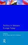 Politics in Western Europe Today: Perspectives, Politics and problems since 1980 cover